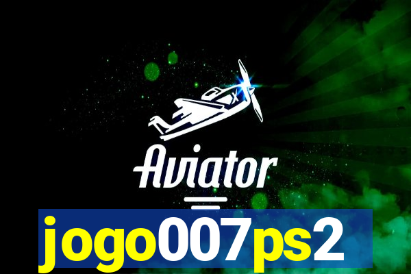 jogo007ps2