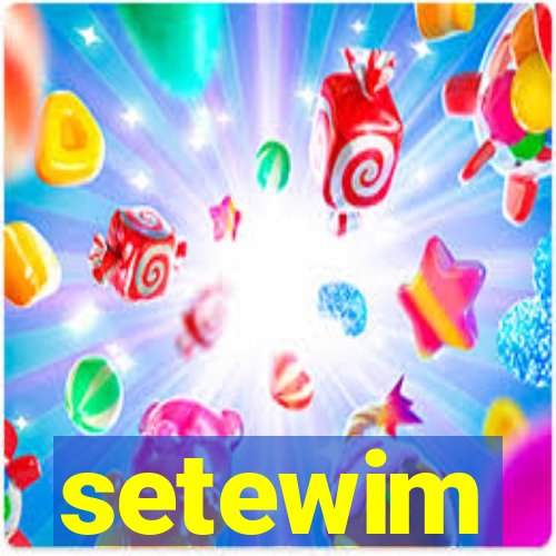 setewim