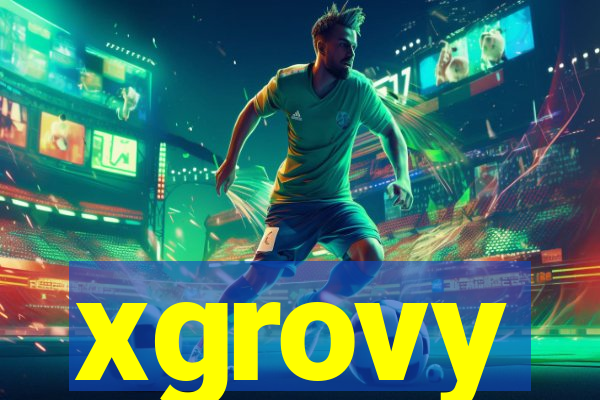 xgrovy