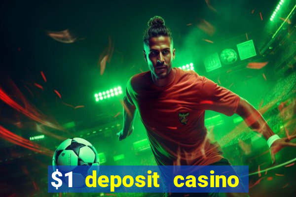 $1 deposit casino 2018 nz