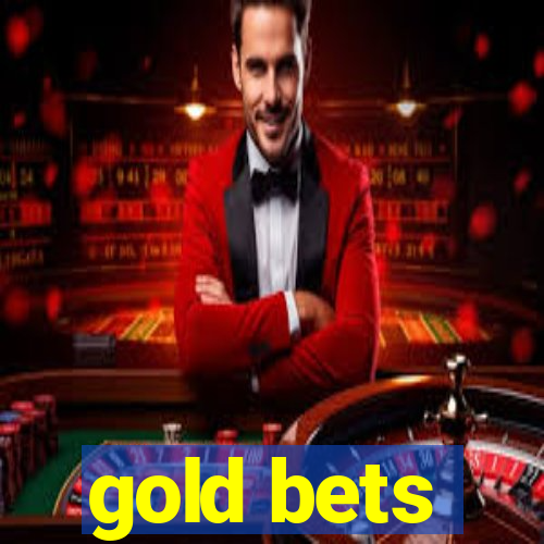 gold bets