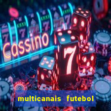 multicanais futebol ao vivo