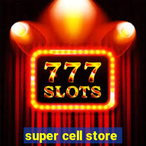 super cell store