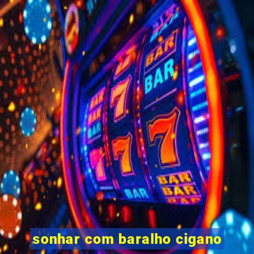 sonhar com baralho cigano