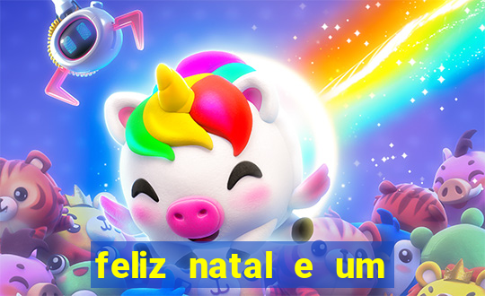 feliz natal e um próspero ano novo 2024 frases