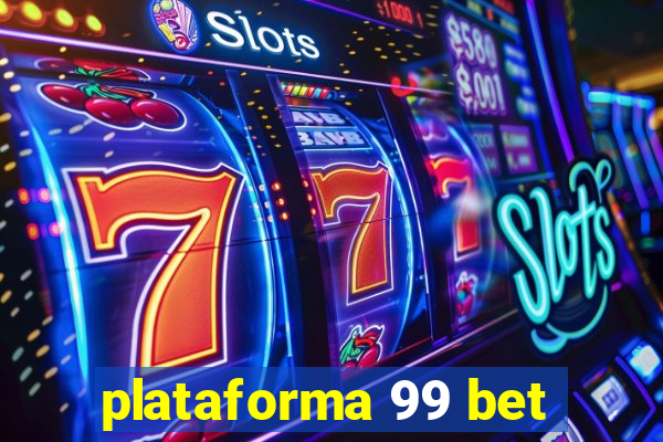 plataforma 99 bet