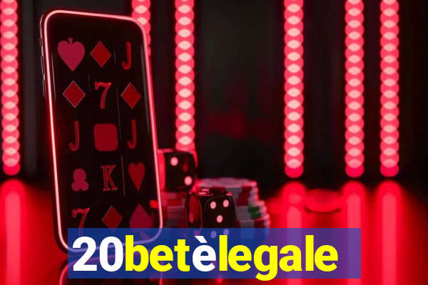 20betèlegale