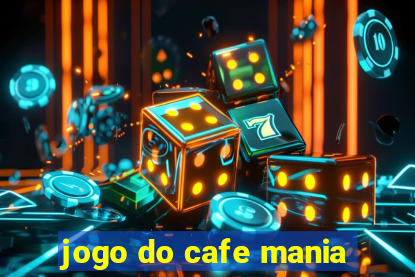 jogo do cafe mania