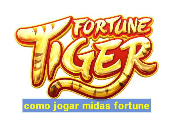 como jogar midas fortune