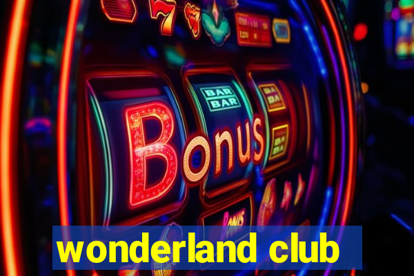 wonderland club