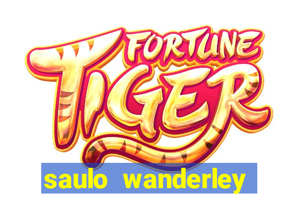 saulo wanderley filho fortuna