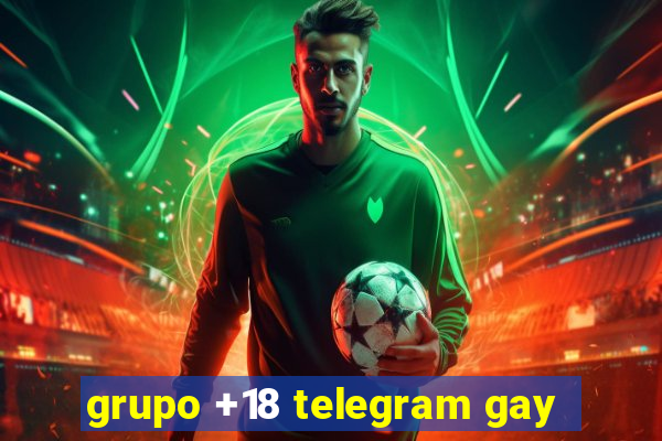 grupo +18 telegram gay