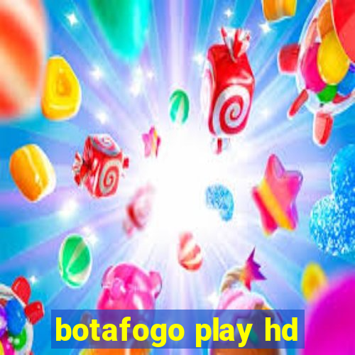 botafogo play hd