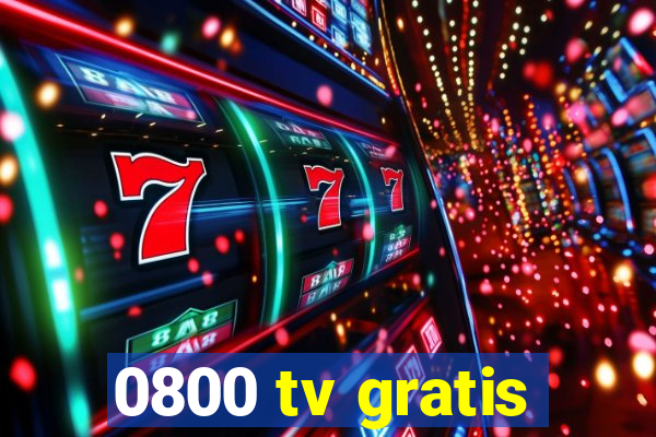 0800 tv gratis