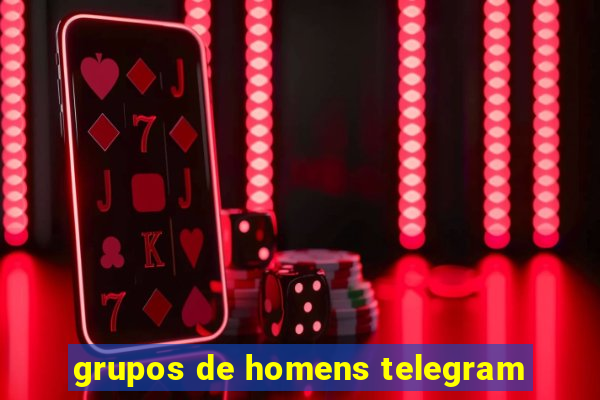 grupos de homens telegram