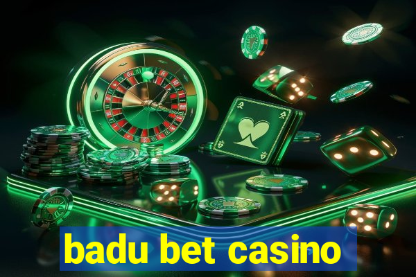 badu bet casino