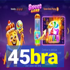 45bra