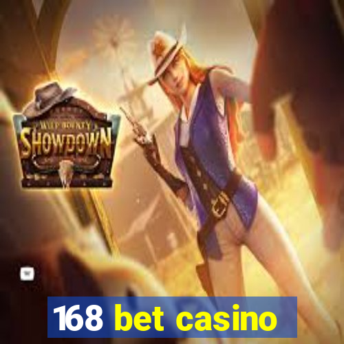 168 bet casino