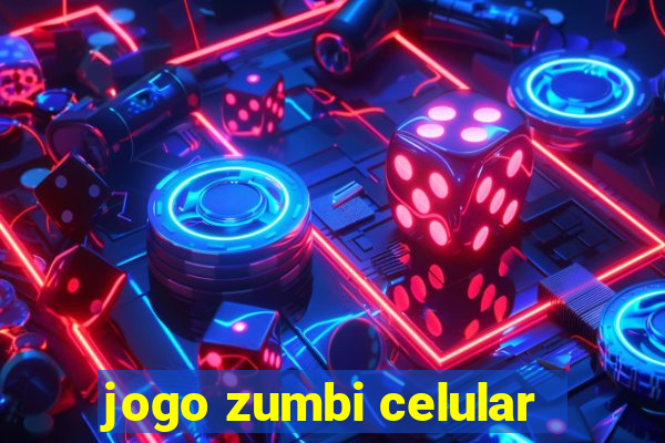 jogo zumbi celular