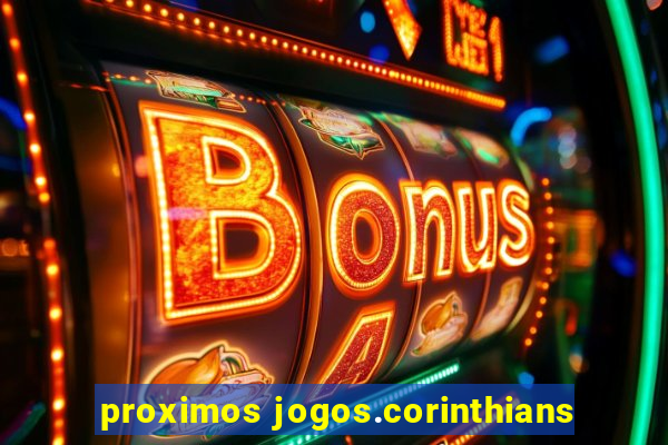 proximos jogos.corinthians