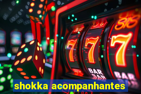 shokka acompanhantes