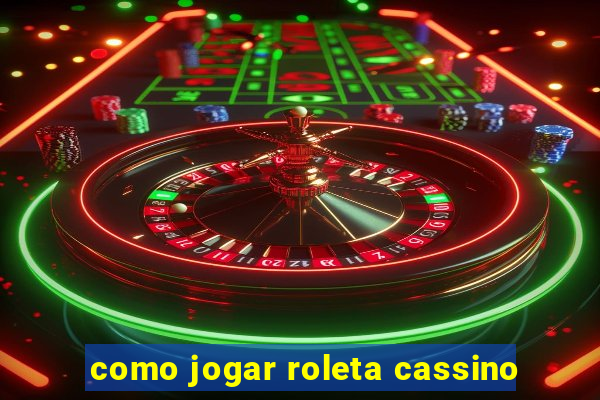 como jogar roleta cassino