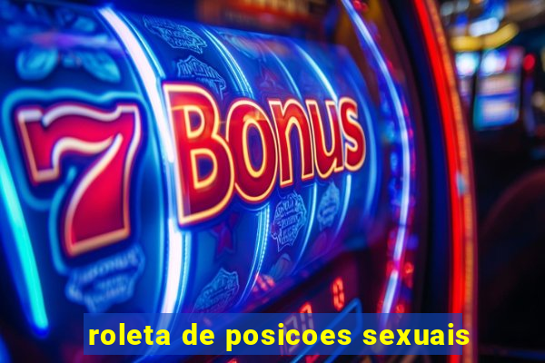 roleta de posicoes sexuais