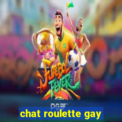 chat roulette gay