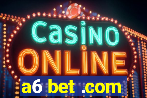 a6 bet .com