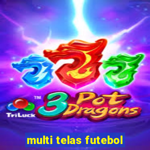 multi telas futebol