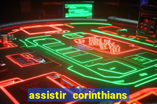 assistir corinthians x sao paulo ao vivo futemax