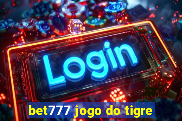 bet777 jogo do tigre