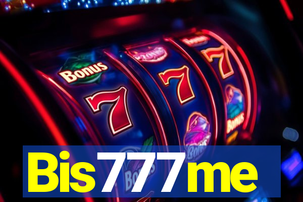 Bis777me