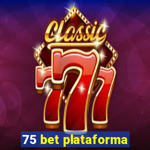 75 bet plataforma