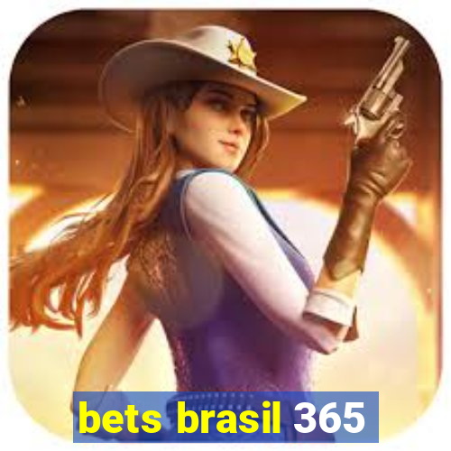 bets brasil 365