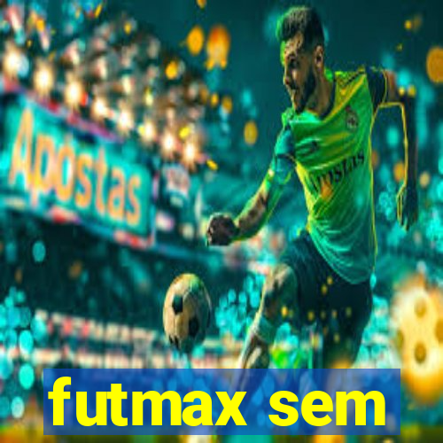 futmax sem