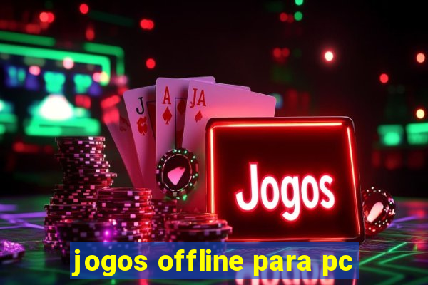 jogos offline para pc