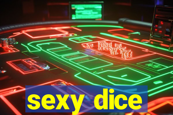 sexy dice