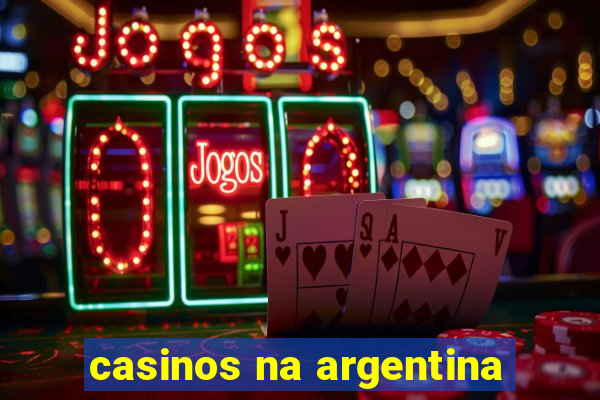 casinos na argentina