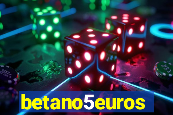 betano5euros