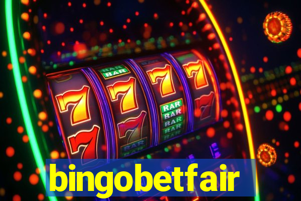 bingobetfair