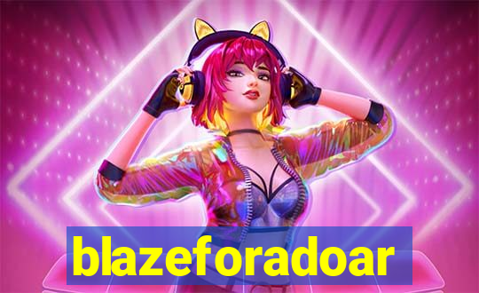 blazeforadoar