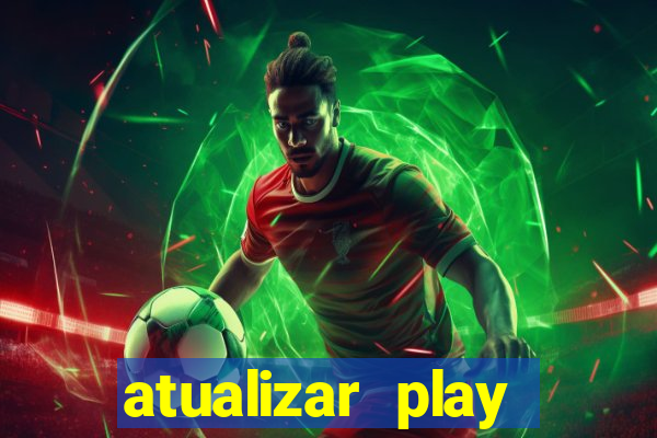 atualizar play store baixar