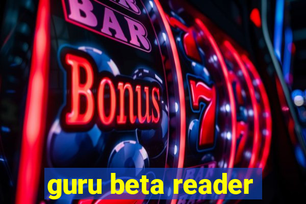 guru beta reader