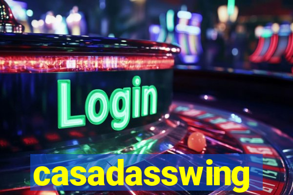 casadasswing