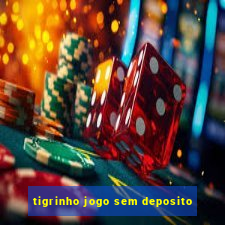 tigrinho jogo sem deposito