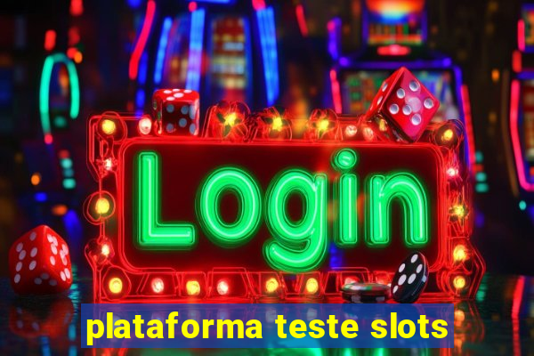 plataforma teste slots