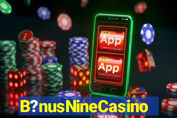 B?nusNineCasino