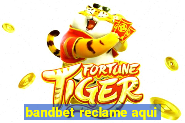 bandbet reclame aqui