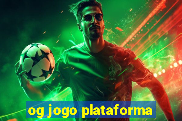 og jogo plataforma